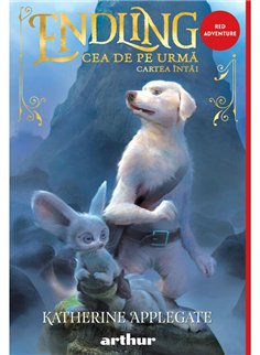 Endling Vol 1. Cea de pe urma - Katherine Applegate | Arthur [cartonata]