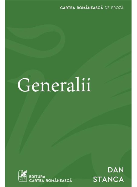 Generalii - Dan Stanca | Cartea Romaneasca [necartonata]