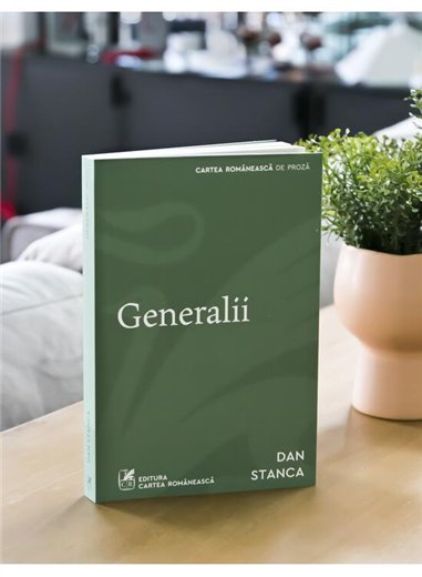Generalii - Dan Stanca | Cartea Romaneasca [necartonata]