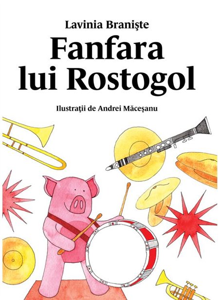 Fanfara lui Rostogol (Vol 5) - Lavinia Braniste | Vlad si Cartea cu Genius [cartonata]