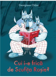 Cui i-e frica de Scufita Rosie? - Georgiana Chitac | Vlad si Cartea cu Genius [cartonata]