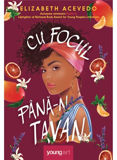 Cu focul pana-n tavan - Elizabeth Acevedo | Young Art [cartonata]