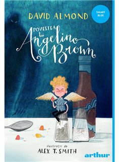 Povestea lui Angelino Brown - David Almond | Arthur [cartonata]