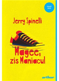 Magee, zis Maniacul - Jerry Spinelli | Arthur [necartonata]