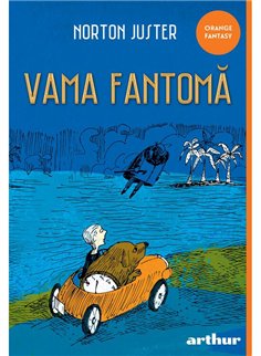 Vama fantoma - Norton Juster | Arthur [necartonata]