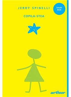Copila-Stea - Jerry Spinelli | Arthur [necartonata]
