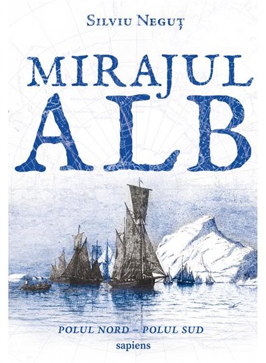 Mirajul alb - Silviu Negut | Editura Art [necartonata]