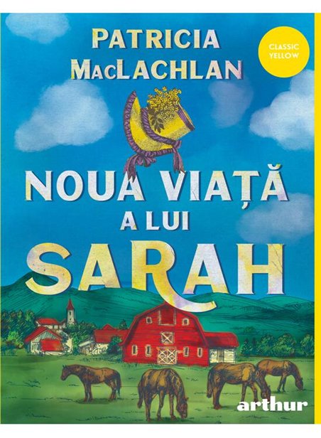 Noua viata a lui Sarah - Patricia MacLachlan | Arthur [cartonata]