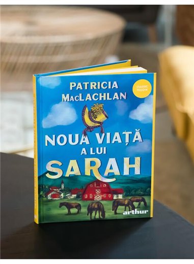 Noua viata a lui Sarah - Patricia MacLachlan | Arthur [cartonata]