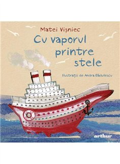 Cu vaporul printre stele - Matei Visniec | Arthur [cartonata]