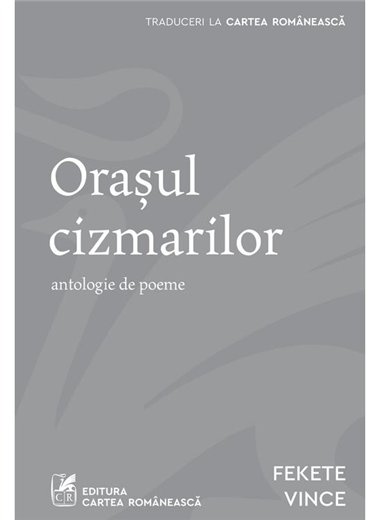 Orasul cizmarilor - Fekete Vince | Cartea Romaneasca [necartonata]