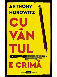 Cuvantul e crima - Anthony Horowitz | Paladin [necartonata]