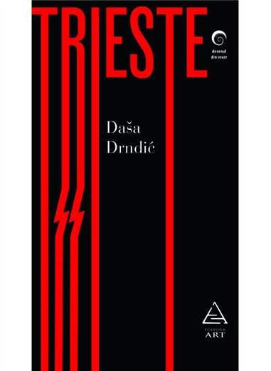 Trieste - Dasa Drndic | Editura Art [necartonata]