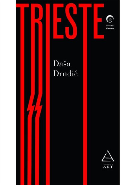 Trieste - Dasa Drndic | Editura Art [necartonata]