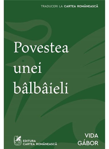 Povestea unei balbaieli - Vida Gabor | Cartea Romaneasca [necartonata]