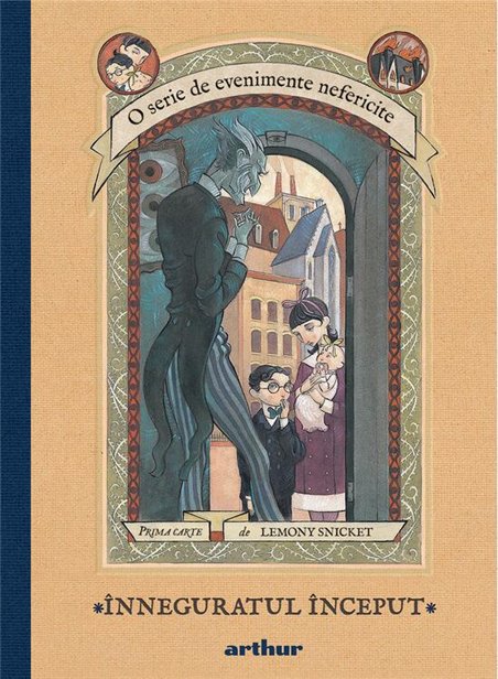 O serie de evenimente nefericite I. Inneguratul inceput - Lemony Snicket | Arthur [cartonata]