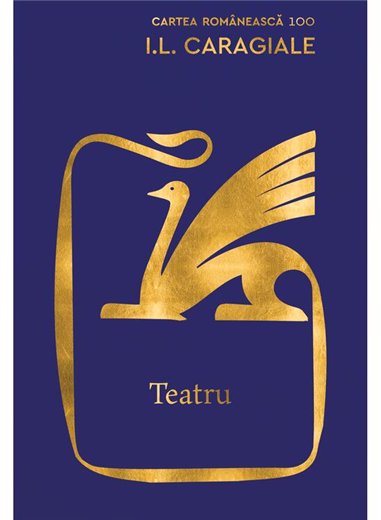 Teatru - I.L. Caragiale | Cartea Romaneasca [cartonata]