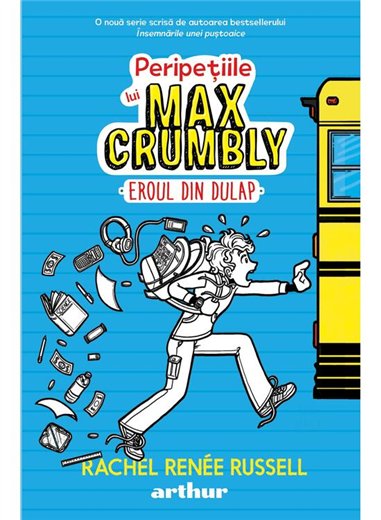 Peripetiile lui Max Crumbly I: Eroul din dulap - Rachel Renee Russell | Arthur [cartonata]