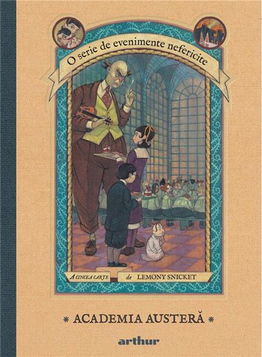 O serie de evenimente nefericite V: Academia austera - Lemony Snicket | Arthur [cartonata]