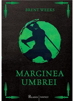 Marginea umbrei - Brent Weeks | Paladin [cartonata]