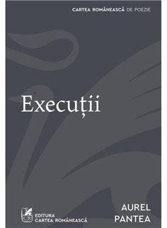 Executii - Aurel Pantea | Cartea Romaneasca [necartonata]