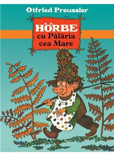 Horbe cu Palaria cea Mare - Otfried Preuszler | Arthur [cartonata]