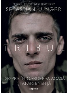 Tribul. Despre intoarcerea acasa si apartenenta - Sebastian Junger | Editura Art [necartonata]