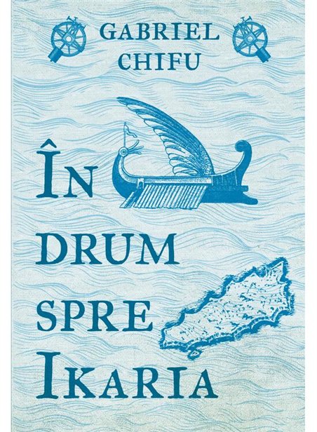 In drum spre Ikaria - Gabriel Chifu | Editura Art [necartonata]