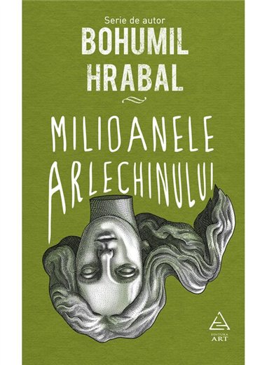 Milioanele arlechinului - Bohumil Hrabal | Editura Art [cartonata]