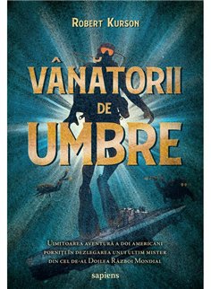 Vanatorii de umbre - Robert Kurson | Editura Art [necartonata]