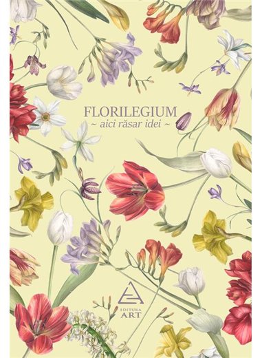 Florilegium (agenda galbena) | Editura ART [necartonata]