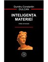 Inteligenta materiei - Dumitru Constantin-Dulcan | Editie Aniversara 2021