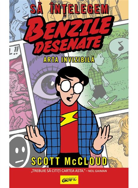Sa intelegem benzile desenate (Arta invizibila) - Scott McCloud | Grafic [necartonata]