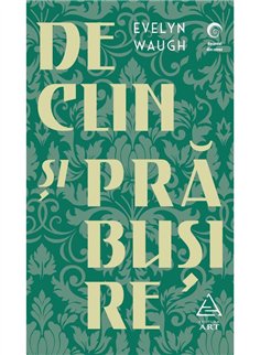 Declin si prabusire - Evelyn Waugh | Editura Art [necartonata]