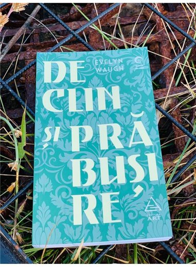 Declin si prabusire - Evelyn Waugh | Editura Art [necartonata]