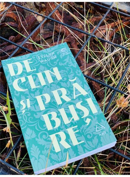 Declin si prabusire - Evelyn Waugh | Editura Art [necartonata]