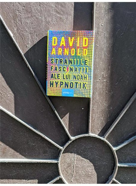 Straniile fascinatii ale lui Noah Hypnotik - David Arnold | Young Art [cartonata]