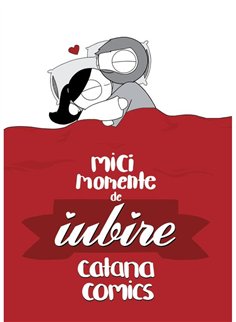 Mici momente de iubire - Catana Comics | Grafic [cartonata]