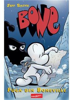 BONE 1. Fuga din Boneville - Jeff Smith | Editura Grafic [cartonata]