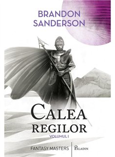 Calea regilor (vol. 1) - Brandon Sanderson | Paladin [cartonata]