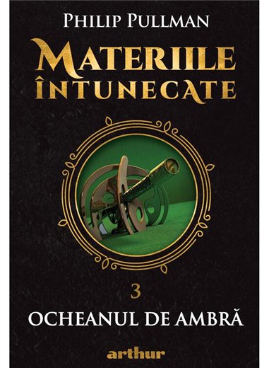 Materiile intunecate III: Ocheanul de ambra - Philip Pullman | Arthur [cartonata]