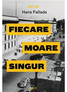 Fiecare moare singur - Hans Fallada | Editura Art [cartonata]