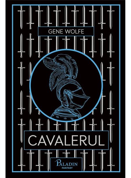 Cavalerul - Gene Rodman Wolfe | Paladin [cartonata]