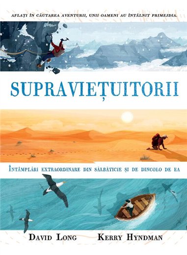 Supravietuitorii. Intamplari extraordinare din salbaticie si de dincolo de ea - David Long | Arthur [cartonata]