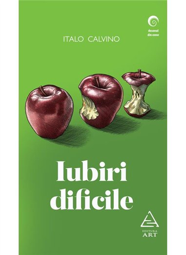 Iubiri dificile - Italo Calvino | Editura Art [necartonata]