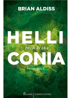 Helliconia Vol 1. Primavara - Brian Aldiss | Paladin [cartonata]