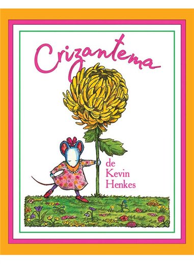 Crizantema - Kevin Henkes | Vlad si cartea cu Genius [necartonata]