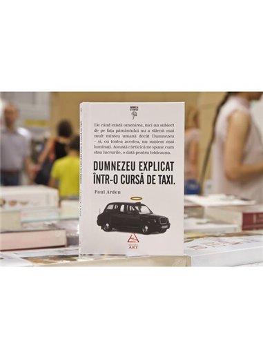 Dumnezeu explicat intr-o cursa de taxi - Paul Arden | Editura Art [cartonata]