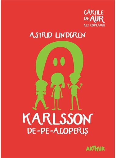 Karlsson de-pe-acoperis - Astrid Lindgren | Arthur [necartonata]