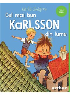 Cel mai bun Karlsson din lume - Astrid Lindgren | Arthur [cartonata]